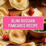 Blini Russian Pancakes Recipe