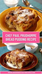 Chef Paul Prudhomme Bread Pudding Recipe