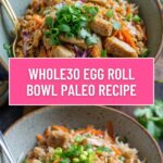 Whole30 Egg Roll Bowl Paleo Recipe