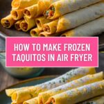 How to Make Frozen Taquitos in Air Fryer