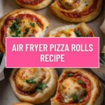 Air Fryer Pizza Rolls Recipe