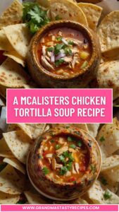 A Mcalisters Chicken Tortilla Soup Recipe