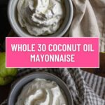 Whole 30 Coconut Oil Mayonnaise