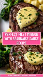 Perfect Filet Mignon with Béarnaise Sauce Recipe