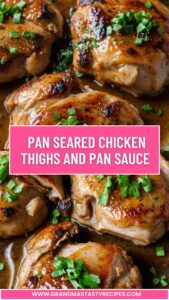 Pan Seared Chicken Thighs and Pan Sauce