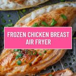 Frozen Chicken Breast Air Fryer