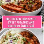 BBQ Chicken Bowls with Sweet Potatoes and Coleslaw (Whole30)
